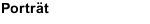 Portr&auml;t